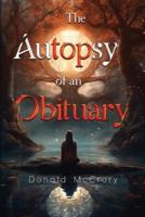 The Autopsy of an Obituary