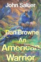 Dan Browne - An American Warrior