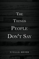 The Things People Don't Say