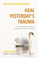 Heal Yesterday's Trauma