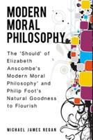 The 'Should' of Elizabeth Anscombe's 'Modern Moral Philosophy' and Philip Foot's Natural Goodness to Flourish