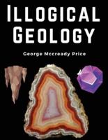 Illogical Geology