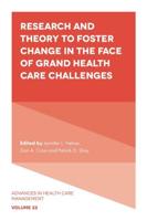 Research and Theory to Foster Change in the Face of Grand Health Care Challenges