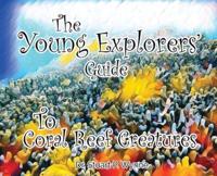 The Young Explorers' Guide To Coral Reef Creatures