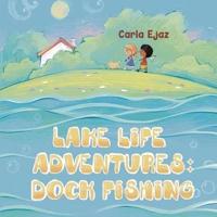 Lake Life Adventures - Dock Fishing