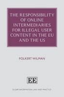 The Responsibility of Online Intermediaries for Illegal User Content in the EU and the US