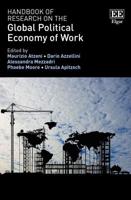 Handbook of Research on the Global Political Economy of Work