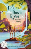 The Upside Down River. Hannah's Journey