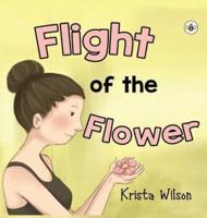Flight of the Flower - Hardback