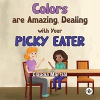 Colors Are Amazing, Dealing With Your Picky Eater