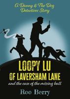 Loopy Lu of Laversham Lane and the Case of the Missing Ball