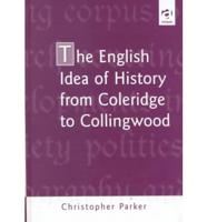 The English Idea of History from Coleridge to Collingwood