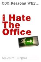 500 Reasons Why - I Hate the Office