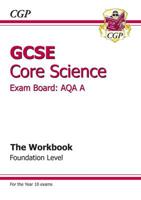 GCSE AQA Core Science Foundation Workbook