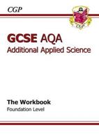 GCSE AQA Additional Applied Science. The Workbook