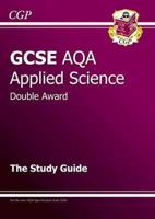 GCSE AQA Double Award Applied Science. Study Guide