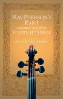 MacPherson's Rant and Other Tales of the Scottish Fiddle