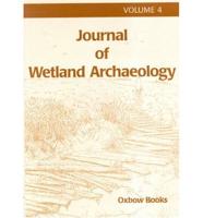 Journal of Wetland Archaeology Volume 4 (2004)