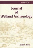 Journal of Wetland Archaeology 6 2006