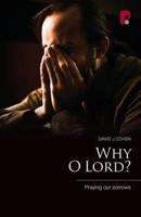 Why O Lord?