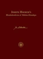Joseph Hooker's Rhododendrons of Sikkim-Himalaya