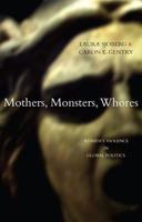 Mothers, Monsters, Whores: Women's Violence in Global Politics