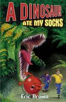 A Dinosaur Ate My Socks