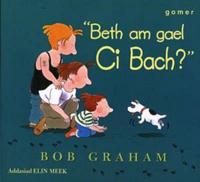 "Beth am gael ci bach?"