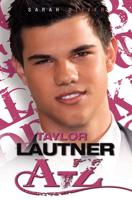Taylor Lautner A-Z