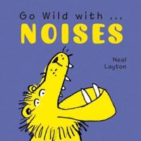 Go Wild With-- Noises