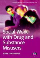 Social Work With Drug and Substance Misusers