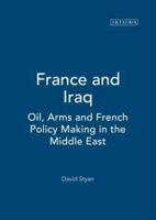 France and Iraq: Oil, Arms and French Policy Making in the Middle East