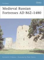 Medieval Russian Fortresses, AD 862-1480