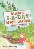 Alicia's 5-A-Day Magic Garden