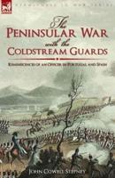 The Peninsular War With the Coldstream Guards