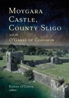 Moygara Castle, County Sligo and the O'Garas of Coolavin