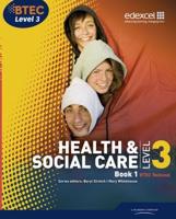Health & Social Care, BTEC National Level 3. Book 1