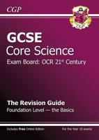 GCSE OCR 21st Century Core Science. Foundation - The Basics The Revision Guide