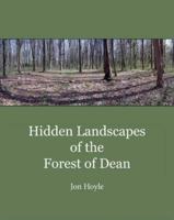 Hidden Landscapes of the Forest of Dean