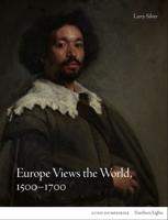 Europe Views the World, C.1500-1700
