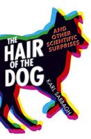 The Hair of the Dog and Other Scientific Surprises