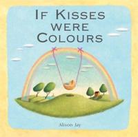 If Kisses Were Colours