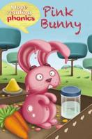 I Love Reading Phonics Level 2: Pink Bunny