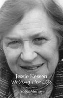 Jessie Kesson: Writing Her Life
