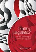 Drafting Legislation: Art and Technology of Rules for Regulation