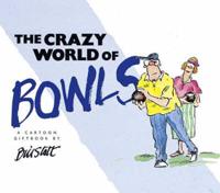 The Crazy World of Bowls
