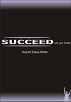Succeed With Your Team