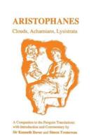 Aristophanes: Clouds, Acharnians, Lysistrata: A Companion to the Penguin Translation of Alan H. Sommerstein