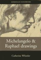 Michelangelo and Raphael Drawings