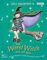 The Worst Witch All at Sea. Complete & Unabridged